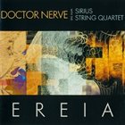DOCTOR NERVE Ereia (with The Sirius String Quartet) album cover