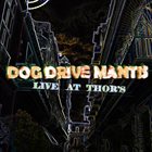 DOG DRIVE MANTIS Live at Thor's album cover