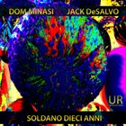 DOM MINASI Dom Minasi & Jack DeSalvo: Soldani Dieci Anni album cover
