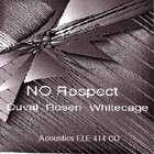 DOMINIC DUVAL Duval - Rosen - Whitecage : No Respect album cover