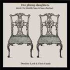 DOMINIC LASH Dominic Lash / Chris Cundy ‎: Two Plump Daughters album cover