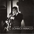 DOMINICK FARINACCI Dawn of Goodbye album cover