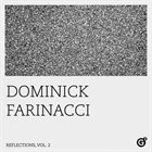 DOMINICK FARINACCI Reflections, Vol. 2 album cover