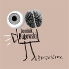 DOMINIK BUKOWSKI Dominik Bukowski & Projektor album cover