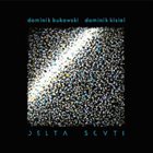 DOMINIK BUKOWSKI Dominik Bukowski / Dominik Kisiel : Delta Scuti album cover