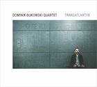 DOMINIK BUKOWSKI Transatlantyk album cover