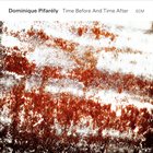 DOMINIQUE PIFARÉLY Time Before And Time After album cover