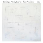 DOMINIQUE PIFARÉLY Tracé Provisoire album cover