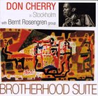 DON CHERRY Brotherhood Suite/ In Stockholm (with Bernt Rosengren Group ) album cover