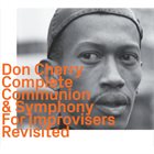 DON CHERRY Complete Communion & Symphony For Improvisers Revisited album cover