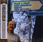 DON FRIEDMAN Don Friedman Meets Red Mitchell : Half & Half album cover