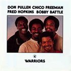 DON PULLEN Don Pullen, Chico Freeman, Fred Hopkins, Bobby Battle ‎: Warriors album cover