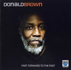 DONALD BROWN Fast Forward To The Past album cover