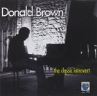 DONALD BROWN The Classic Introvert album cover