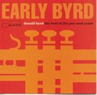DONALD BYRD Early Bird: the Best of the Jazz Soul Years album cover