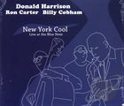 DONALD HARRISON New York Cool: Live At The Blue Note album cover