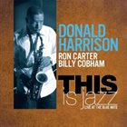 DONALD HARRISON This Is Jazz album cover