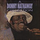 DONNY HATHAWAY A Donny Hathaway Collection album cover