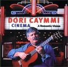 DORI CAYMMI Cinema: A Romantic Vision album cover