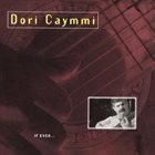 DORI CAYMMI If Ever... album cover