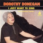 DOROTHY DONEGAN I Just Want To Sing album cover
