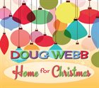 DOUG WEBB Home For Christmas album cover