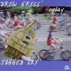 DREW GRESS Drew Gress' Heyday: Jagged Sky album cover