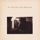 DR. JOHN Dr. John Plays Mac Rebennack album cover
