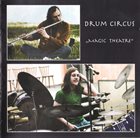DRUM CIRCUS Magic Theatre album cover