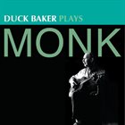 DUCK BAKER Duck Baker Plays Monk album cover