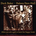 DUCK BAKER Duck Baker – Dakota Dave Hull : When You Ask A Girl To Leave Her Happy Home album cover