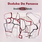 DUDUKA DA FONSECA Samba Jazz Fantasia album cover