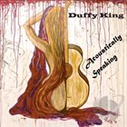 DUFFY KING Acoustically Speaking album cover