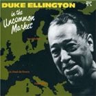 DUKE ELLINGTON In the Uncommon Market album cover