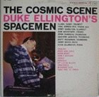 DUKE ELLINGTON Duke Ellington's Spacemen : The Cosmic Scene album cover