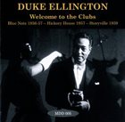 DUKE ELLINGTON Welcome To The Clubs: Blue Note 1956-57, Hickory House 1957, Storyville 1959 album cover