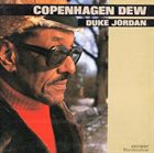 DUKE JORDAN Copenhagen Dew album cover