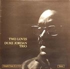 DUKE JORDAN Two Loves album cover