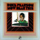 DUKE PEARSON Now Hear This album cover