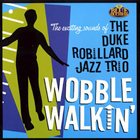 DUKE ROBILLARD Wobble Walkin' album cover