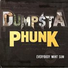 DUMPSTAPHUNK Everybody Want Sum album cover