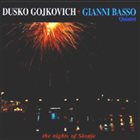 DUSKO GOYKOVICH The Nights Of Skopje (with Gianni Basso Quintet) album cover