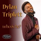 DYLAN TRIPLETT Who Is He? album cover