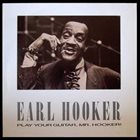 EARL HOOKER Play Your Guitar, Mr. Hooker album cover