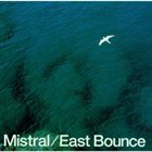 EAST BOUNCE Mistral album cover