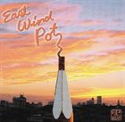 EAST WIND POT East Wind Pot album cover