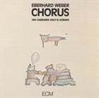 EBERHARD WEBER Chorus album cover