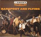 EBONY HILLBILLIES Barefoot And Flying album cover