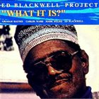 ED BLACKWELL What It Is?: Ed Blackwell Project, Vol. 1 album cover