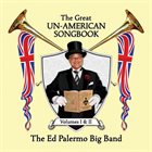 ED PALERMO The Great Un​-​American Songbook: Volumes I & II album cover